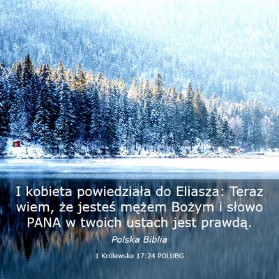 Picture 03 - 1 Królewska 17:24 POLUBG - I kobieta powiedziała do Eliasza: Teraz wiem, - Bible Verse Picture