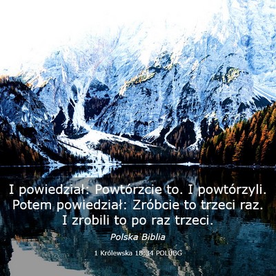 Picture 03 - 1 Królewska 18:34 POLUBG - I powiedział: Powtórzcie to. I powtórzyli. - Bible Verse Picture