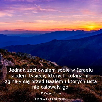 Picture 03 - 1 Królewska 19:18 POLUBG - Jednak zachowałem sobie w Izraelu siedem - Bible Verse Picture