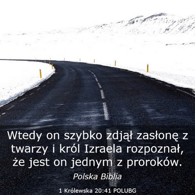 Picture 03 - 1 Królewska 20:41 POLUBG - Wtedy on szybko zdjął zasłonę z twarzy i - Bible Verse Picture