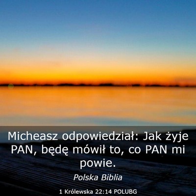 Picture 03 - 1 Królewska 22:14 POLUBG - Micheasz odpowiedział: Jak żyje PAN, będę - Bible Verse Picture