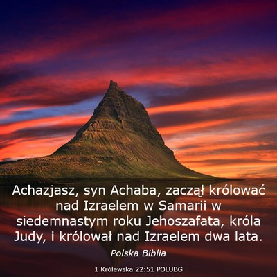 Picture 03 - 1 Królewska 22:51 POLUBG - Achazjasz, syn Achaba, zaczął królować nad - Bible Verse Picture