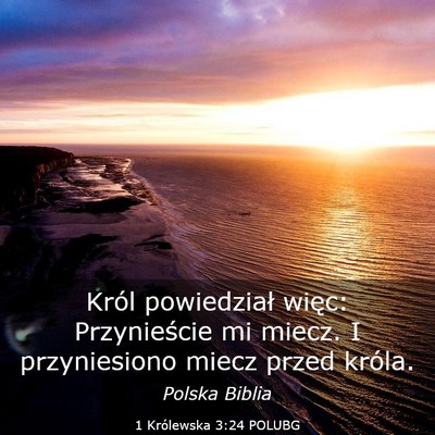 Picture 03 - 1 Królewska 3:24 POLUBG - Król powiedział więc: Przynieście mi miecz. I - Bible Verse Picture