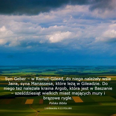 Picture 03 - 1 Królewska 4:13 POLUBG - Syn Geber – w Ramot-Gilead, do niego należały - Bible Verse Picture