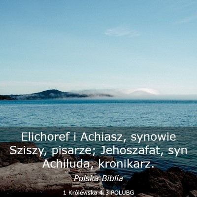 Picture 03 - 1 Królewska 4:3 POLUBG - Elichoref i Achiasz, synowie Sziszy, pisarze; - Bible Verse Picture