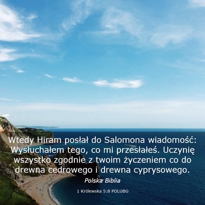 Picture 03 - 1 Królewska 5:8 POLUBG - Wtedy Hiram posłał do Salomona wiadomość: - Bible Verse Picture
