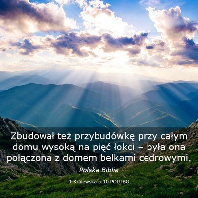 Picture 03 - 1 Królewska 6:10 POLUBG - Zbudował też przybudówkę przy całym domu - Bible Verse Picture