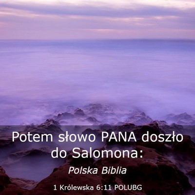 Picture 03 - 1 Królewska 6:11 POLUBG - Potem słowo PANA doszło do - Bible Verse Picture