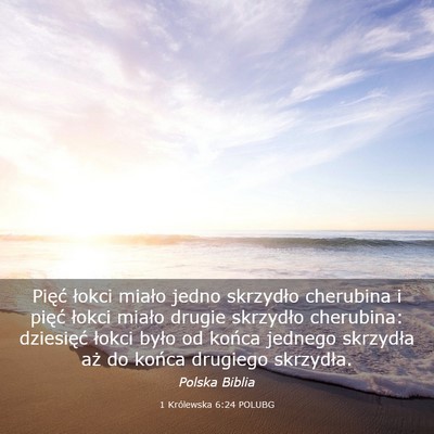 Picture 03 - 1 Królewska 6:24 POLUBG - Pięć łokci miało jedno skrzydło cherubina i - Bible Verse Picture