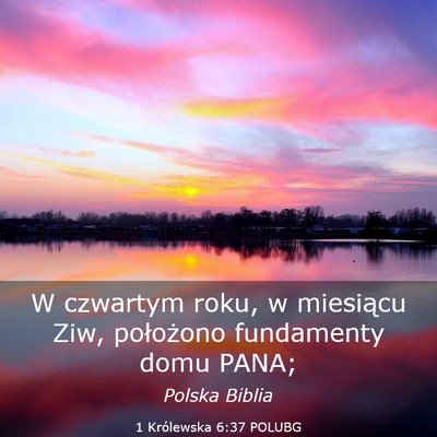 Picture 03 - 1 Królewska 6:37 POLUBG - W czwartym roku, w miesiącu Ziw, położono - Bible Verse Picture