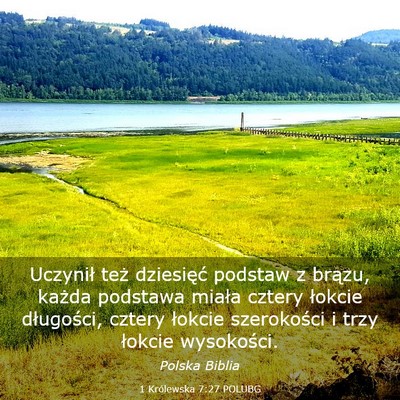 Picture 03 - 1 Królewska 7:27 POLUBG - Uczynił też dziesięć podstaw z brązu, każda - Bible Verse Picture