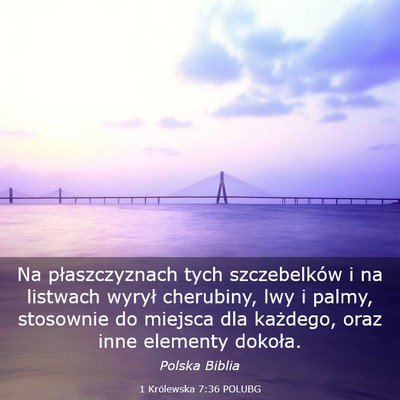 Picture 03 - 1 Królewska 7:36 POLUBG - Na płaszczyznach tych szczebelków i na listwach - Bible Verse Picture