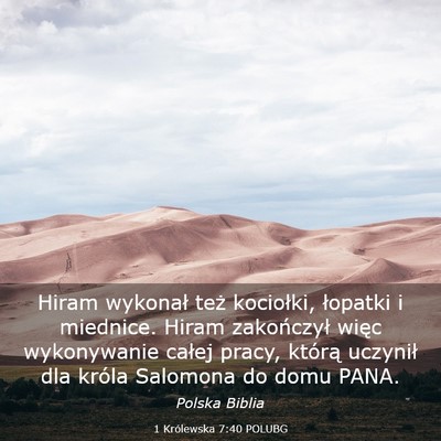 Picture 03 - 1 Królewska 7:40 POLUBG - Hiram wykonał też kociołki, łopatki i - Bible Verse Picture