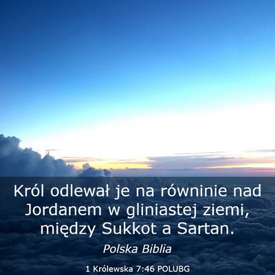 Picture 03 - 1 Królewska 7:46 POLUBG - Król odlewał je na równinie nad Jordanem w - Bible Verse Picture