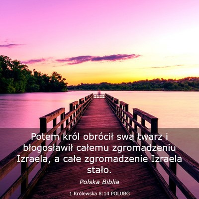 Picture 03 - 1 Królewska 8:14 POLUBG - Potem król obrócił swą twarz i błogosławił - Bible Verse Picture
