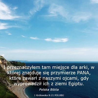 Picture 03 - 1 Królewska 8:21 POLUBG - I przeznaczyłem tam miejsce dla arki, w której - Bible Verse Picture