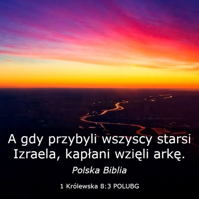 Picture 03 - 1 Królewska 8:3 POLUBG - A gdy przybyli wszyscy starsi Izraela, kapłani - Bible Verse Picture