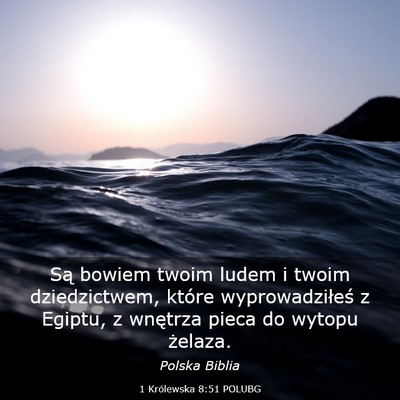 Picture 03 - 1 Królewska 8:51 POLUBG - Są bowiem twoim ludem i twoim dziedzictwem, - Bible Verse Picture