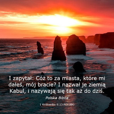 Picture 03 - 1 Królewska 9:13 POLUBG - I zapytał: Cóż to za miasta, które mi - Bible Verse Picture