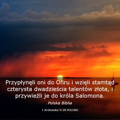 Picture 03 - 1 Królewska 9:28 POLUBG - Przypłynęli oni do Ofiru i wzięli stamtąd - Bible Verse Picture