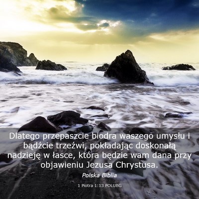 Picture 03 - 1 Piotra 1:13 POLUBG - Dlatego przepaszcie biodra waszego umysłu i - Bible Verse Picture