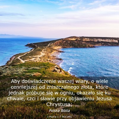 Picture 03 - 1 Piotra 1:7 POLUBG - Aby doświadczenie waszej wiary, o wiele - Bible Verse Picture