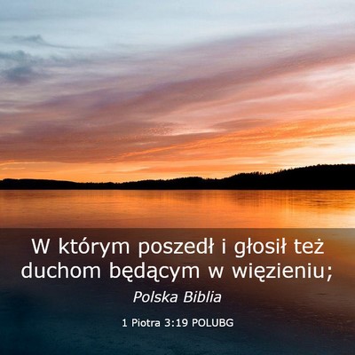 Picture 03 - 1 Piotra 3:19 POLUBG - W którym poszedł i głosił też duchom - Bible Verse Picture
