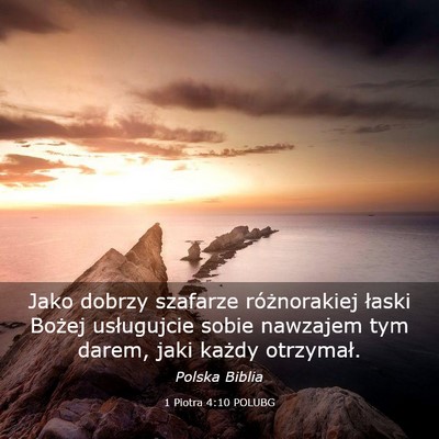 Picture 03 - 1 Piotra 4:10 POLUBG - Jako dobrzy szafarze różnorakiej łaski Bożej - Bible Verse Picture