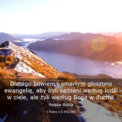 Picture 03 - 1 Piotra 4:6 POLUBG - Dlatego bowiem i umarłym głoszono ewangelię, - Bible Verse Picture