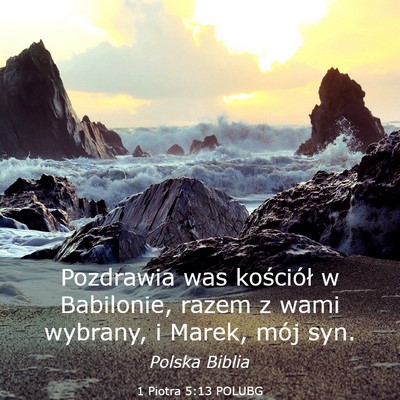 Picture 03 - 1 Piotra 5:13 POLUBG - Pozdrawia was kościół w Babilonie, razem z - Bible Verse Picture
