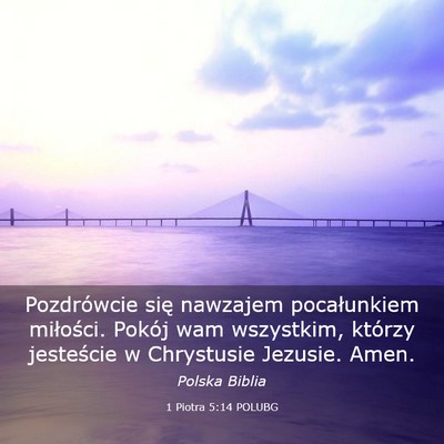 Picture 03 - 1 Piotra 5:14 POLUBG - Pozdrówcie się nawzajem pocałunkiem miłości. - Bible Verse Picture