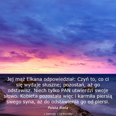 Picture 03 - 1 Samuela 1:23 POLUBG - Jej mąż Elkana odpowiedział: Czyń to, co ci - Bible Verse Picture