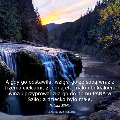 Picture 03 - 1 Samuela 1:24 POLUBG - A gdy go odstawiła, wzięła go ze sobą wraz z - Bible Verse Picture