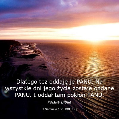 Picture 03 - 1 Samuela 1:28 POLUBG - Dlatego też oddaję je PANU. Na wszystkie dni - Bible Verse Picture
