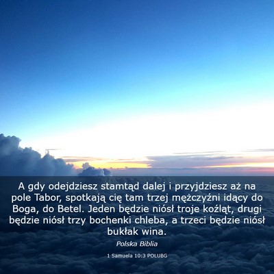 Picture 03 - 1 Samuela 10:3 POLUBG - A gdy odejdziesz stamtąd dalej i przyjdziesz aż - Bible Verse Picture