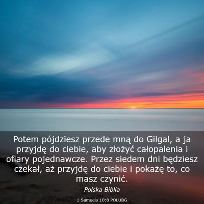 Picture 03 - 1 Samuela 10:8 POLUBG - Potem pójdziesz przede mną do Gilgal, a ja - Bible Verse Picture