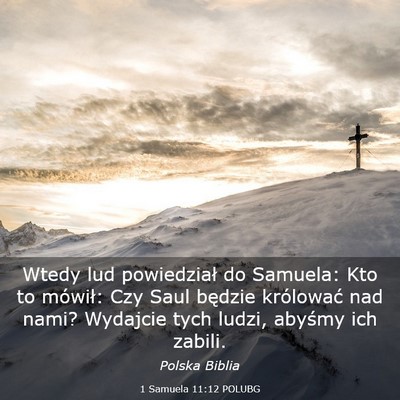 Picture 03 - 1 Samuela 11:12 POLUBG - Wtedy lud powiedział do Samuela: Kto to mówił: - Bible Verse Picture