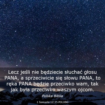 Picture 03 - 1 Samuela 12:15 POLUBG - Lecz jeśli nie będziecie słuchać głosu PANA, - Bible Verse Picture