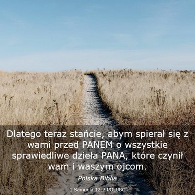 Picture 03 - 1 Samuela 12:7 POLUBG - Dlatego teraz stańcie, abym spierał się z wami - Bible Verse Picture