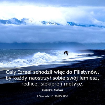 Picture 03 - 1 Samuela 13:20 POLUBG - Cały Izrael schodził więc do Filistynów, by - Bible Verse Picture