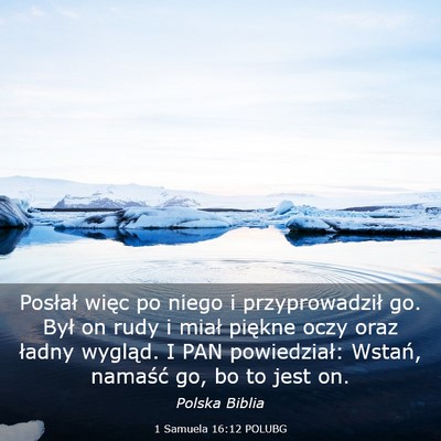 Picture 03 - 1 Samuela 16:12 POLUBG - Posłał więc po niego i przyprowadził go. Był - Bible Verse Picture