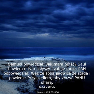 Picture 03 - 1 Samuela 16:2 POLUBG - Samuel powiedział: Jak mam pójść? Saul bowiem - Bible Verse Picture