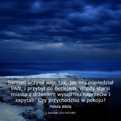 Picture 03 - 1 Samuela 16:4 POLUBG - Samuel uczynił więc tak, jak mu powiedział - Bible Verse Picture