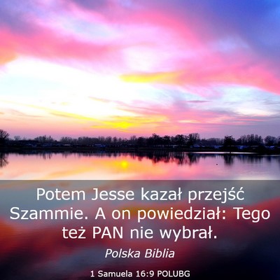Picture 03 - 1 Samuela 16:9 POLUBG - Potem Jesse kazał przejść Szammie. A on - Bible Verse Picture