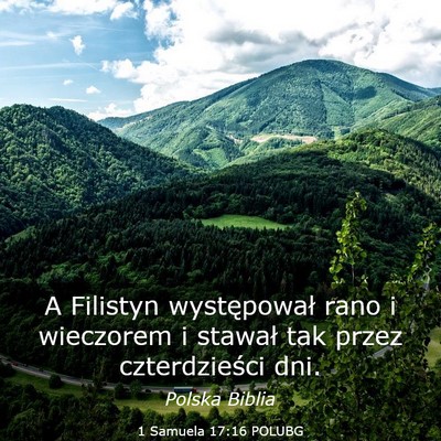 Picture 03 - 1 Samuela 17:16 POLUBG - A Filistyn występował rano i wieczorem i - Bible Verse Picture