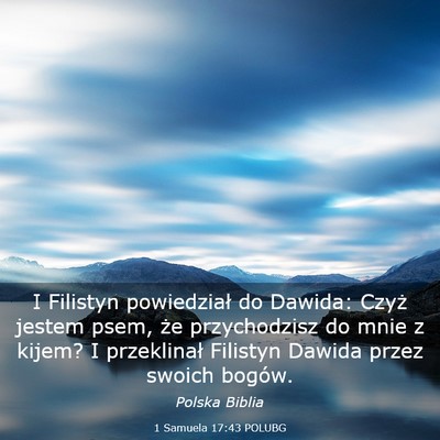 Picture 03 - 1 Samuela 17:43 POLUBG - I Filistyn powiedział do Dawida: Czyż jestem - Bible Verse Picture