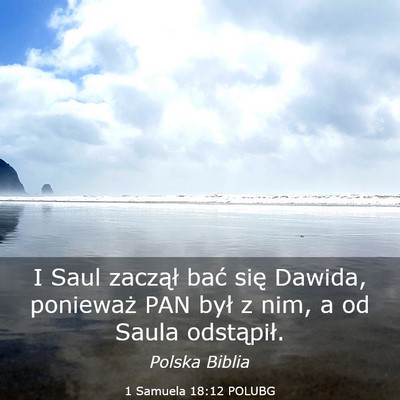 Picture 03 - 1 Samuela 18:12 POLUBG - I Saul zaczął bać się Dawida, ponieważ PAN - Bible Verse Picture