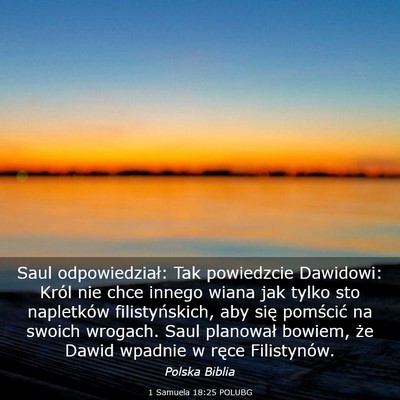 Picture 03 - 1 Samuela 18:25 POLUBG - Saul odpowiedział: Tak powiedzcie Dawidowi: - Bible Verse Picture