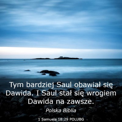 Picture 03 - 1 Samuela 18:29 POLUBG - Tym bardziej Saul obawiał się Dawida. I Saul - Bible Verse Picture