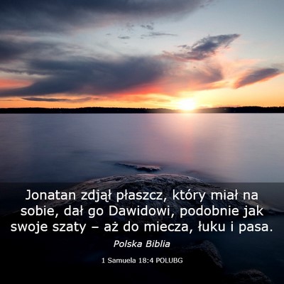 Picture 03 - 1 Samuela 18:4 POLUBG - Jonatan zdjął płaszcz, który miał na sobie, - Bible Verse Picture